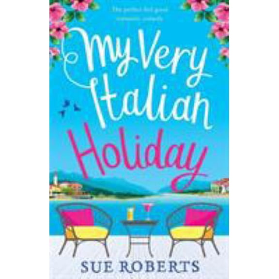 Pre-Owned My Very Italian Holiday: The perfect feel good romantic comedy (Paperback) 1786816067 9781786816061