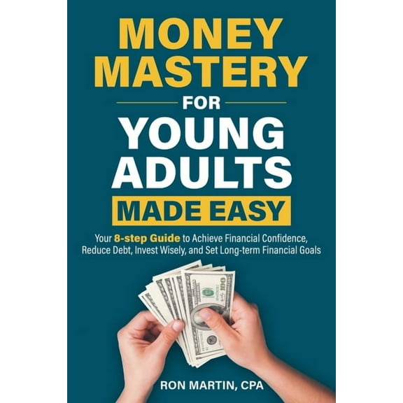 Money Mastery for Young Adults Made Easy, (Paperback)