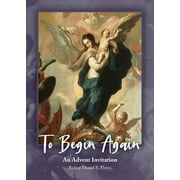 To Begin Again: An Advent Invitation: An Advent Invitation (Paperback)