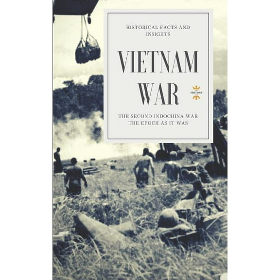 Vietnam War: The Second Indochina War