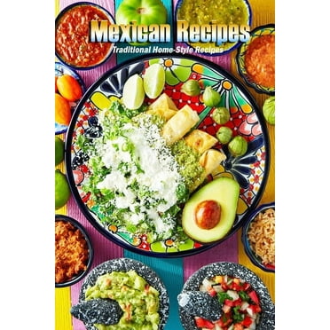 Easy Mexican Food Favorites : A Mexican Cookbook for Taqueria-Style ...