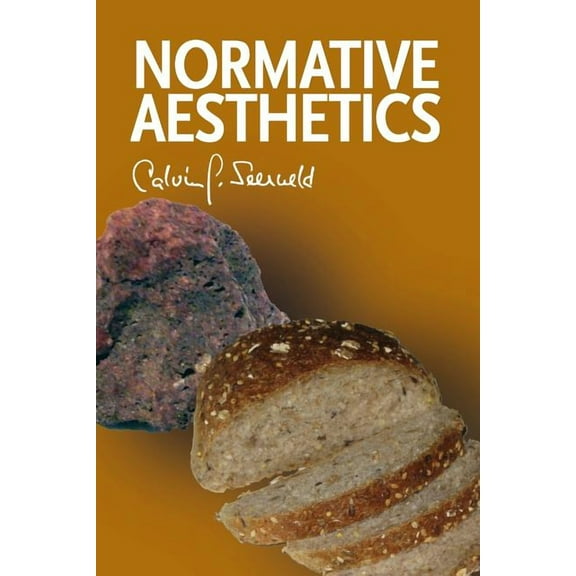 Normative Aesthetics : Sundry Writings and Occasional Lectures (Paperback)