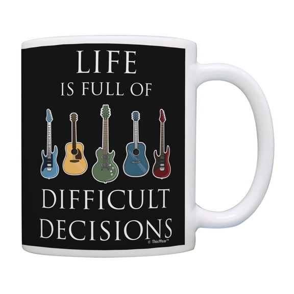 ThisWear Music Lovers Gifts Life is Full of Difficult Decisions Guitar Mug Music Teacher Mug Music Themed Gift for Women Music Related Gifts Rock Gifts for Men 11 ounce Coffee Mug Multi