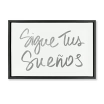 Stupell Industries Sigue Tus Sueños Brilla Inspirational Quotes & Sayings Painting Black Floater Framed Art Print Wall Art, 25 x 17