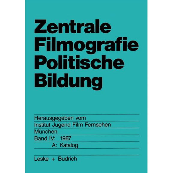 Zentrale Filmografie Politische Bildung: Band IV: 1987. A: Katalog, (Paperback)