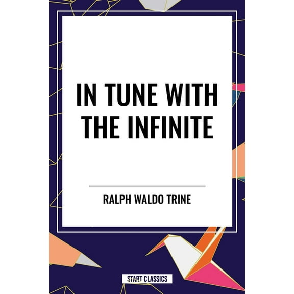 In Tune with the Infinite, (Paperback)