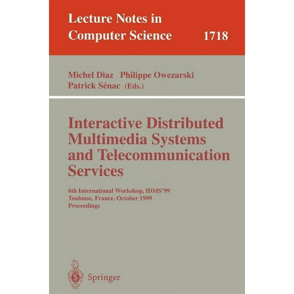 Lecture Notes in Computer Science Interactive Distributed Multimedia Systems and Telecommunication Services: 6th International Workshop, Idms'99, Toulouse, Book 1718, (Paperback)