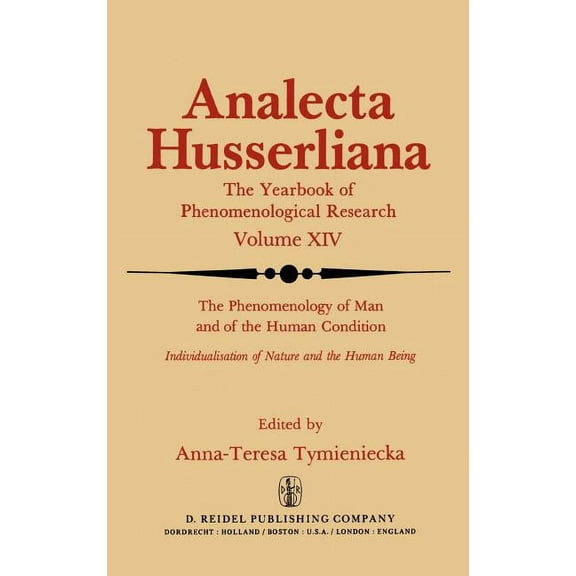 Analecta Husserliana The Phenomenology of Man and of the Human Condition: Individualisation of Nature and the Human Being Part I. Plotting th, Book 14, (Hardcover)