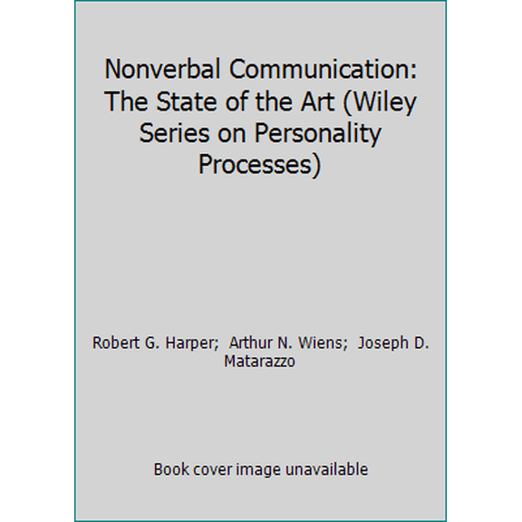 Pre-Owned Nonverbal Communication: The State of the Art (Wiley Series on Personality Processes) (Hardcover) 0471026727 9780471026723
