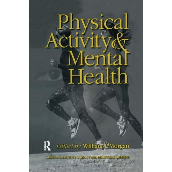 Health Psychology and Behavioral Medicin Physical Activity And Mental Health, (Paperback)