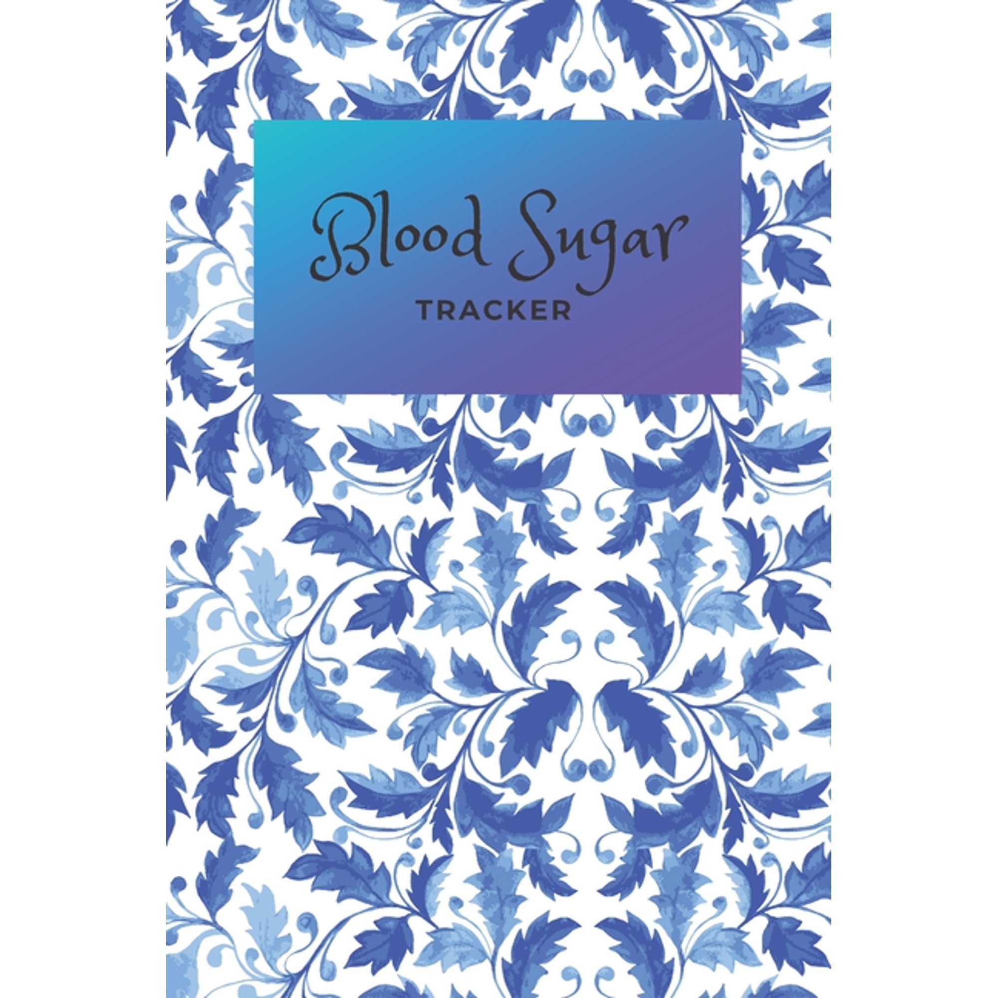 Blood Sugar Tracker : Daily Record Book for tracking Sugar blood and glucose Level every day Total 53 Weeks / Before & After Breakfast, Lunch, Dinner, and Bedtime: Tuile portugaise traditionnelle Theme (Paperback)