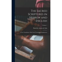 The Sacred Scriptures in Hebrew and English, (Hardcover)