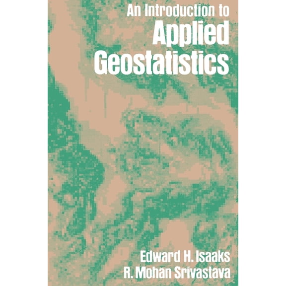 An Introduction to Applied Geostatistics, (Paperback)