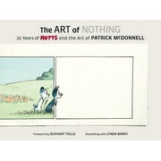 The Art of Nothing : 25 Years of Mutts and the Art of Patrick McDonnell (Hardcover)