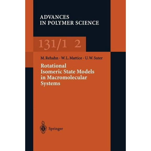 Advances in Polymer Science Rotational Isomeric State Models in Macromolecular Systems, Book 131, (Paperback)