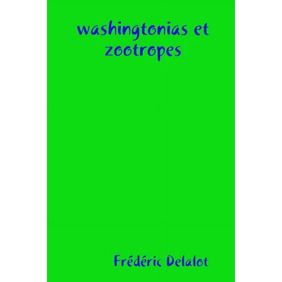 washingtonias et zootropes, (Paperback)