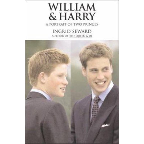 Pre-Owned William & Harry: A Portrait of Two Princes (Hardcover) 1559706902 9781559706902