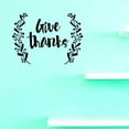 thumbnail image 1 of Custom Decals Give Thanks Wall Art Size: 18 X 18 Inches Color: Black, 1 of 1