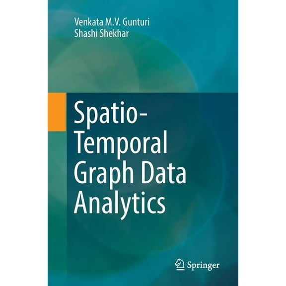 Spatio-Temporal Graph Data Analytics, (Paperback)
