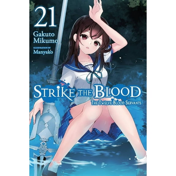 Strike the Blood (light novel): Strike the Blood, Vol. 21 (light novel) : The Twelve Blood Servants (Series #21) (Paperback)
