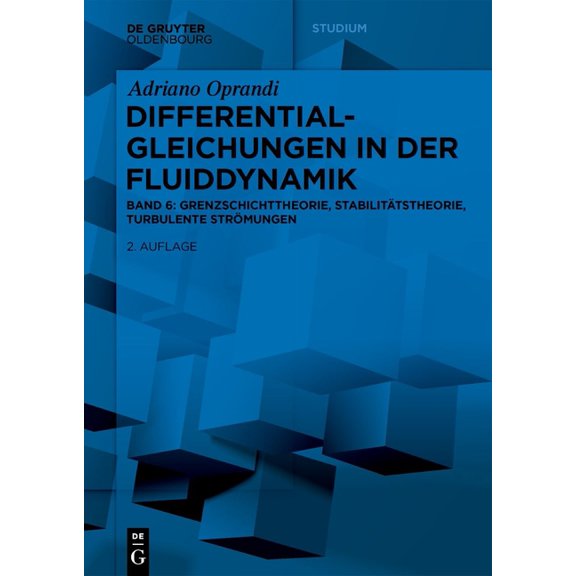 de Gruyter Studium Differentialgleichungen in Der Fluiddynamik: Grenzschichttheorie, StabilitÃ¤tstheorie, Turbulente StrÃ¶mungen, (Paperback)