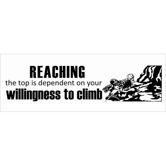 Reaching The Top Is Dependent On Your Willingness To Climb | 16" x 40" DIY Removable Mountain Climbing Wall Art Quotes Decal - Stick And Peel Vinyl Home Bedroom Living Room Adhesive Decoration Sticker