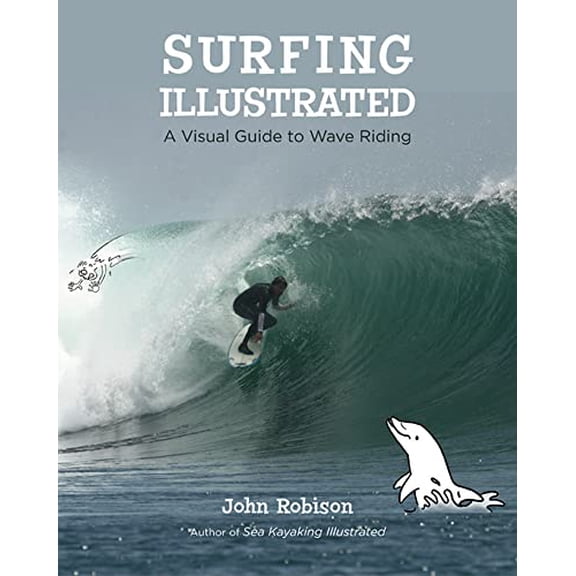 Pre-Owned Surfing Illustrated: A Visual Guide to Wave Riding (Paperback) 007147742X 9780071477420