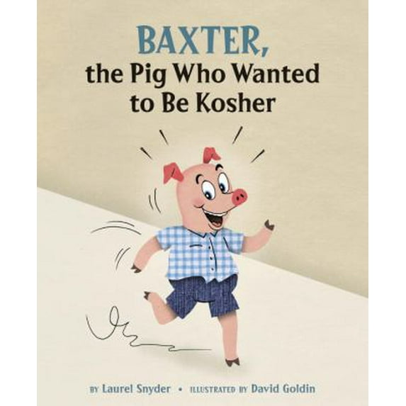 Pre-Owned Baxter, the Pig Who Wanted to Be Kosher (Hardcover) 1582463158 9781582463155