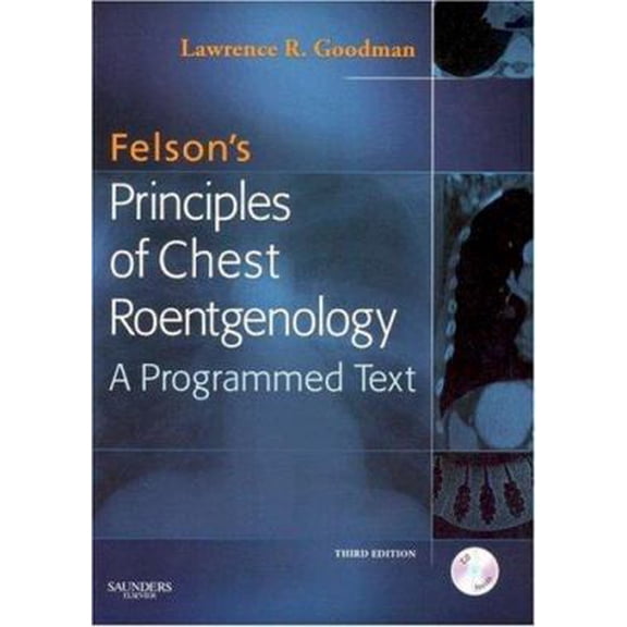 Pre-Owned Felson's Principles of Chest Roentgenology Text with CD-ROM (Paperback) 1416029230 9781416029236