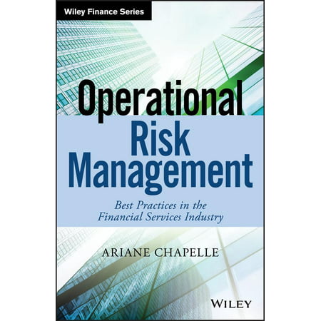Operational Risk Management : Best Practices in the Financial Services (Operational Data Store Best Practices)