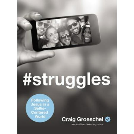 #struggles : Following Jesus in a Selfie-Centered (Best Selfie In The World)