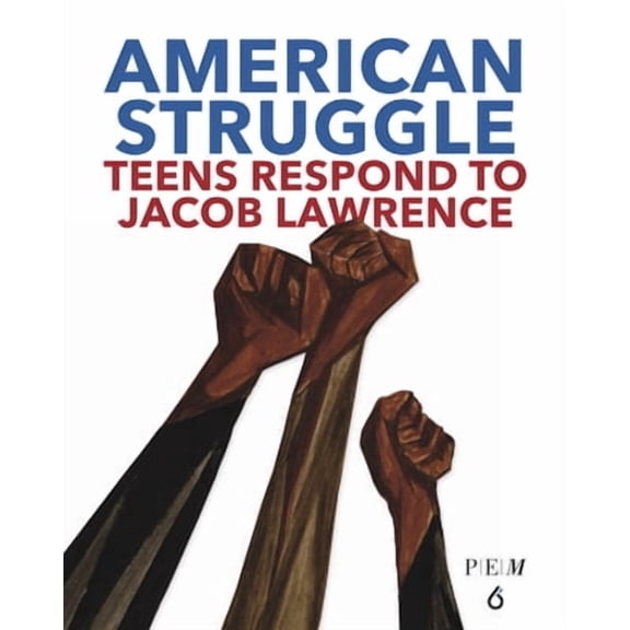 American Struggle: Teens Respond to Jacob Lawrence (Hardcover)