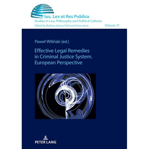 Ius, Lex Et Res Publica Effective Legal Remedies in Criminal Justice System. European Perspective, Book 31, (Hardcover)