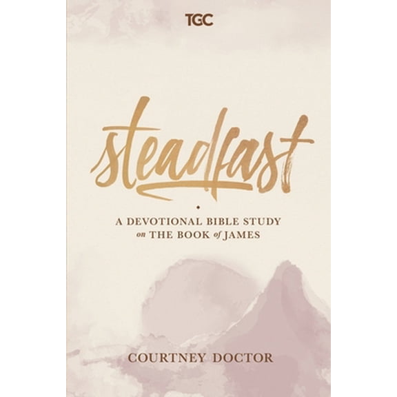Pre-Owned Steadfast: A Devotional Bible Study on the Book of James (Paperback) 0578533421 9780578533421