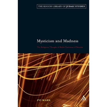 Robert and Arlene Kogod Library of Judaic Studies: Mysticism and Madness (Paperback)