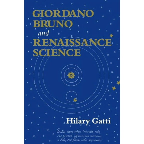 Giordano Bruno and Renaissance Science: Broken Lives and Organizational Power, (Paperback)