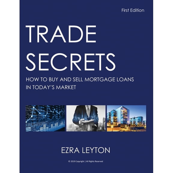 Trade Secrets: How to Buy and Sell Mortgage Loans in Today's Market, (Paperback)