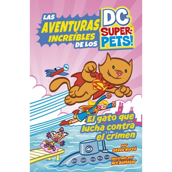 Las Aventuras IncreÃ­bles de los DC Super El Gato Que Lucha Contra El Crimen, (Paperback)