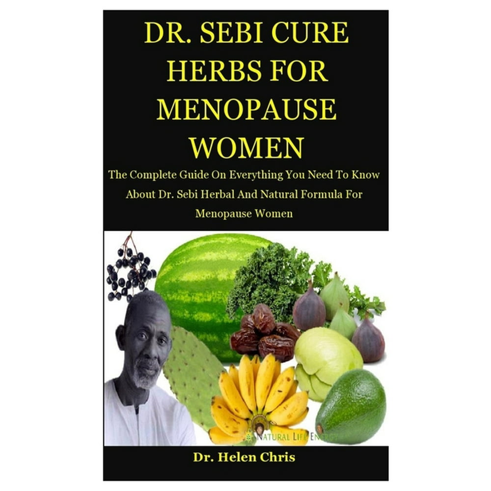 Dr. Sebi Cure Herbs For Menopause Women The Complete Guide On