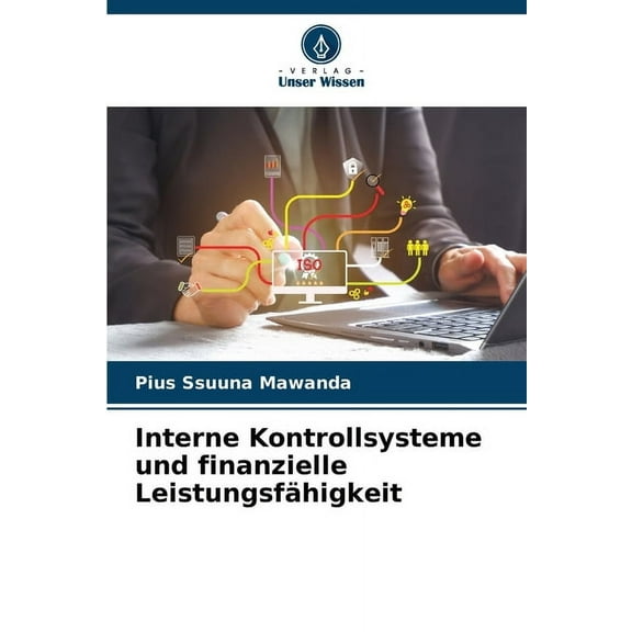 Interne Kontrollsysteme und finanzielle LeistungsfÃ¤higkeit, (Paperback)
