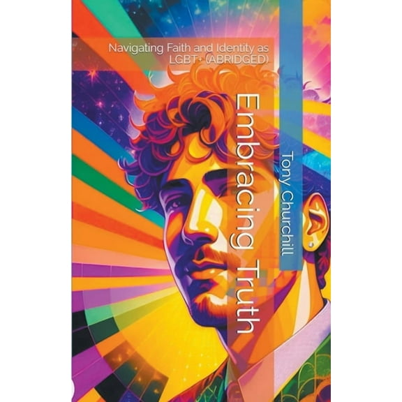 Embracing Truth: Navigating Faith and Identity as LGBT  (Abridged), (Paperback)
