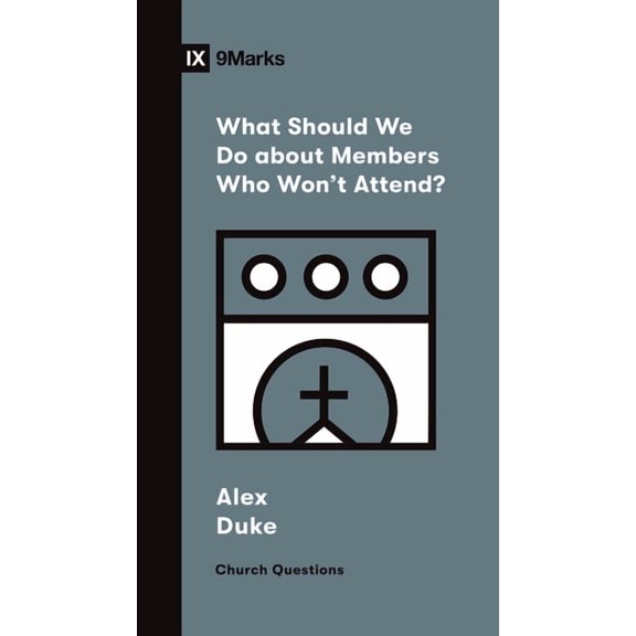 Church Questions: What Should We Do about Members Who Won't Attend? (Paperback)