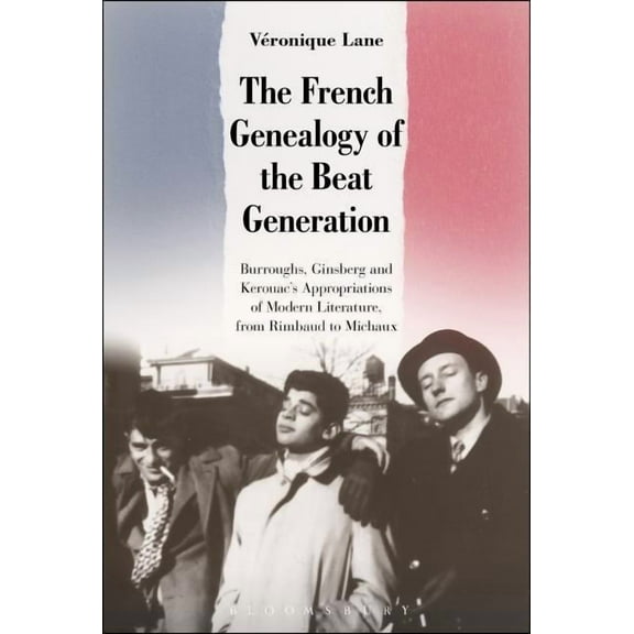 The French Genealogy of the Beat Generation (Paperback)