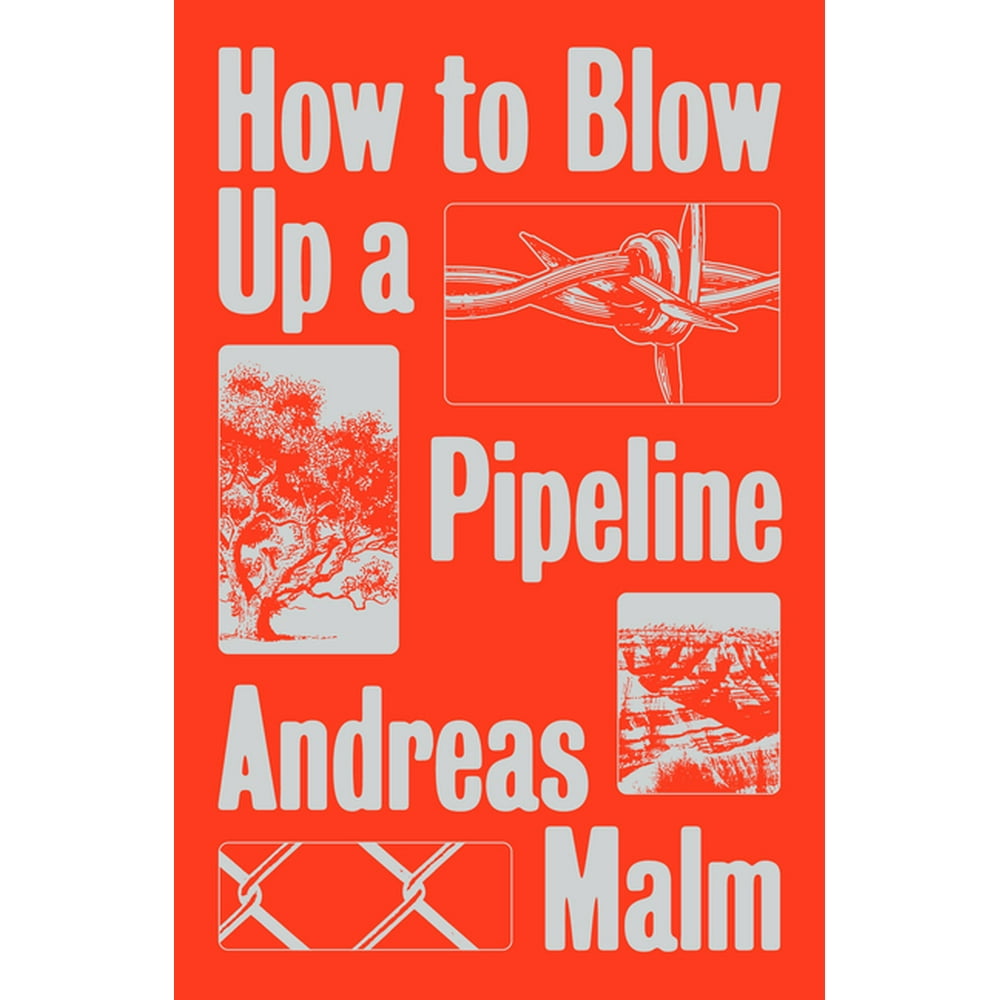 How to Blow Up a Pipeline (Paperback) - Walmart.com - Walmart.com