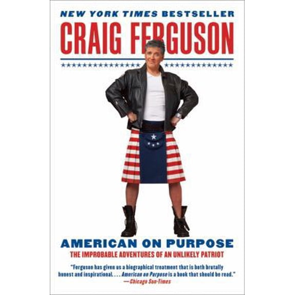 Pre-Owned American on Purpose: The Improbable Adventures of an Unlikely Patriot (Paperback) 0061998494 9780061998492