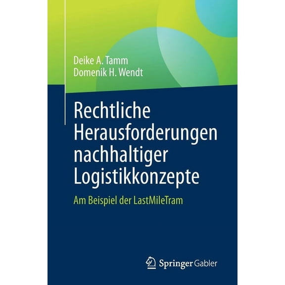 Rechtliche Herausforderungen Nachhaltiger Logistikkonzepte: Am Beispiel Der Lastmiletram, (Paperback)