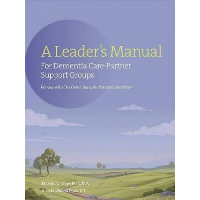 A Leader's Manual for Dementia Care-Partner Support Groups