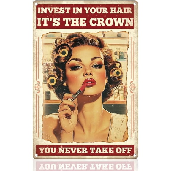 Hair Salon Sign Hairdresser Wall Decor Invest in Your Hair It's The Crown You Never Take Off Metal Tin Sign Vintage Poster for Hair Saon Barber Shop Lady Bedroom Wall Decor Gift 8" x 12"