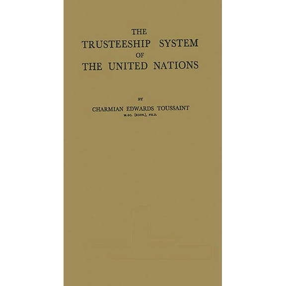 The Trusteeship System of the United Nations, (Hardcover)