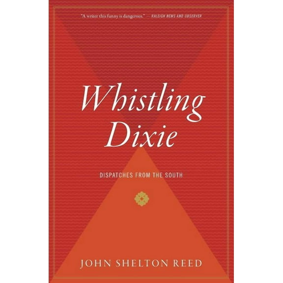 Whistling Dixie: Dispatches from the South, (Paperback)